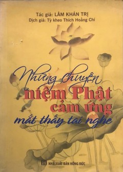 Những Truyện Niệm Phật Cảm Ứng Mắt Thấy Tai Nghe