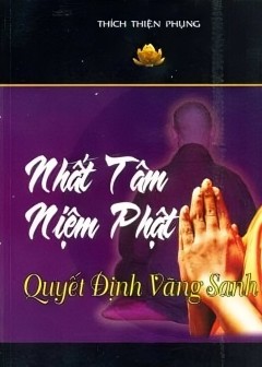 Nhất Tâm Niệm Phật Quyết Định Vãng Sinh