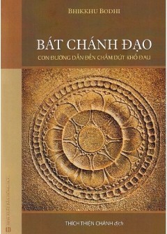 Bát Chánh Đạo - Con Đường Đưa Đến Chấm Dứt Đau Khổ