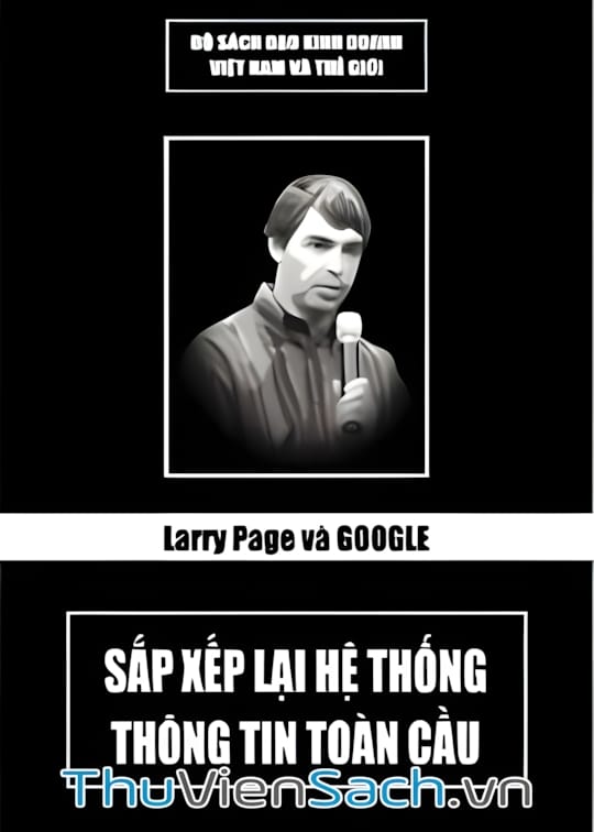 Ảnh bìa sách Larry Page Và Google - Sắp Xếp Lại Hệ Thống Thông Tin Toàn Cầu