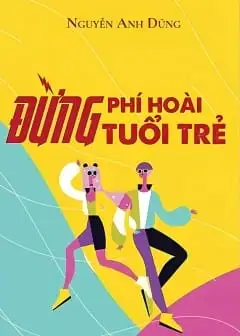 Ảnh Đừng Phí Hoài Tuổi Trẻ