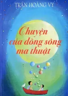 Ảnh Chuyện Của Dòng Sông Ma Thuật