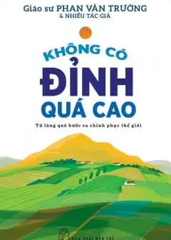 Không Có Đỉnh Quá Cao, Từ Làng Quê Bước Ra Chinh Phục Thế Giới