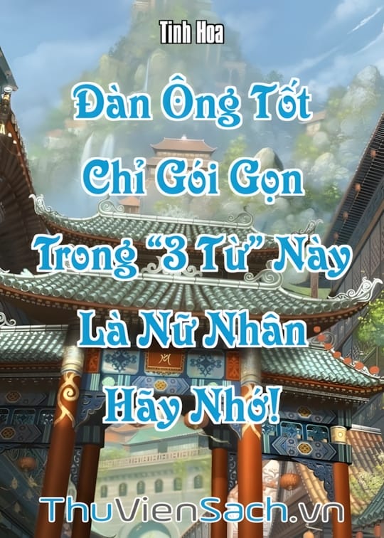 Ảnh bìa sách Đàn Ông Tốt Chỉ Gói Gọn Trong “3 Từ” Này, Là Nữ Nhân Hãy Nhớ!