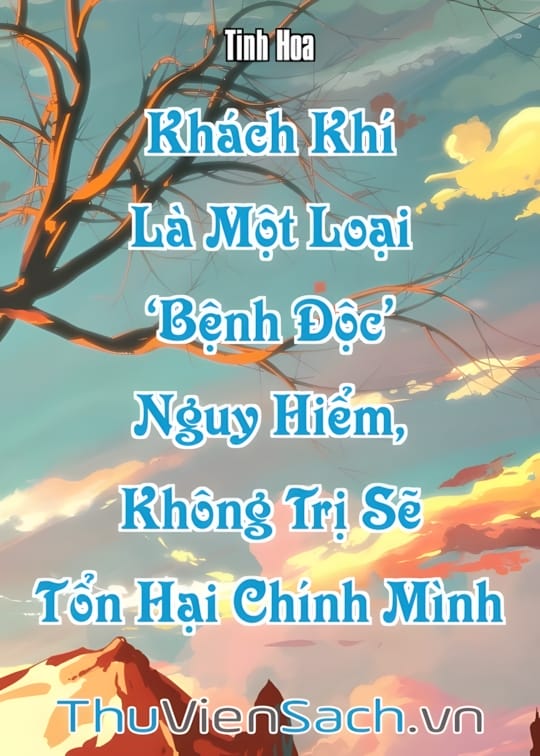 Ảnh bìa sách Khách Khí Là Một Loại ‘Bệnh Độc’ Nguy Hiểm, Không Trị Sẽ Tổn Hại Chính Mình