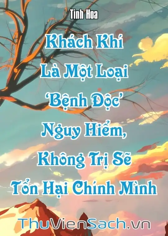 Ảnh bìa sách Khách Khí Là Một Loại ‘Bệnh Độc’ Nguy Hiểm, Không Trị Sẽ Tổn Hại Chính Mình