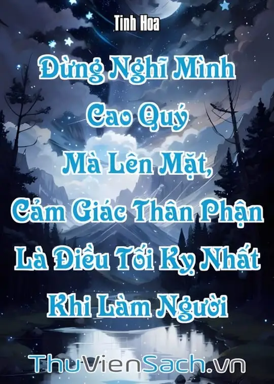 Ảnh bìa sách Đừng Nghĩ Mình Cao Quý Mà Lên Mặt, Cảm Giác Thân Phận Là Điều Tối Kỵ Nhất Khi Làm Người