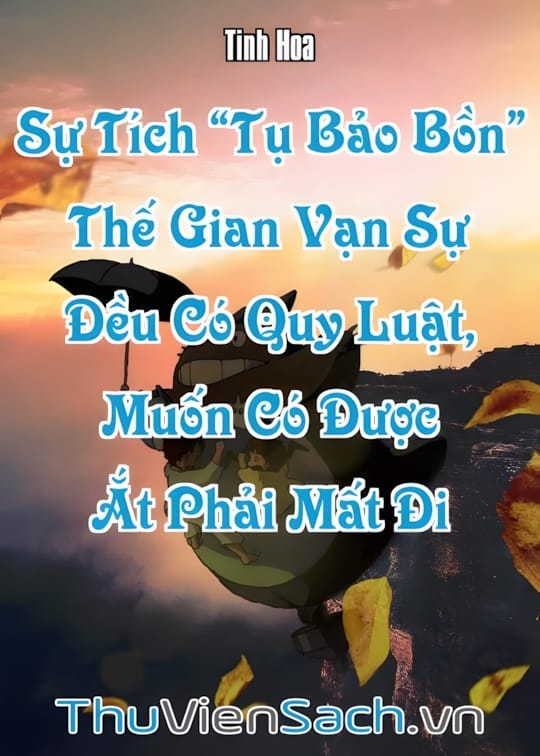 Ảnh bìa sách Sự Tích “Tụ Bảo Bồn” - Thế Gian Vạn Sự Đều Có Quy Luật, Muốn Có Được Ắt Phải Mất Đi