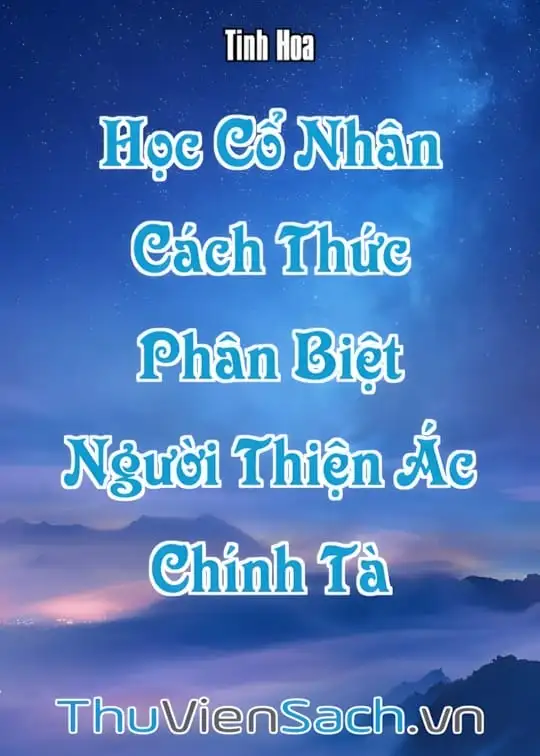 Ảnh bìa sách Học Cổ Nhân Cách Thức Phân Biệt Người Thiện Ác, Chính Tà