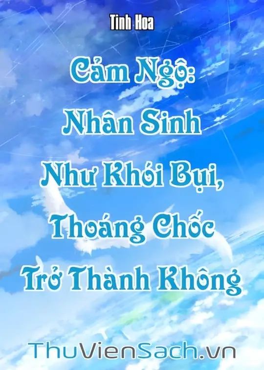 Ảnh bìa sách Cảm Ngộ: Nhân Sinh Như Khói Bụi, Thoáng Chốc Trở Thành Không