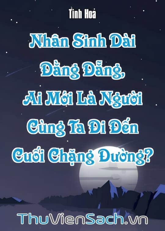 Ảnh bìa sách Nhân Sinh Dài Đằng Đẵng, Ai Mới Là Người Cùng Ta Đi Đến Cuối Chặng Đường?