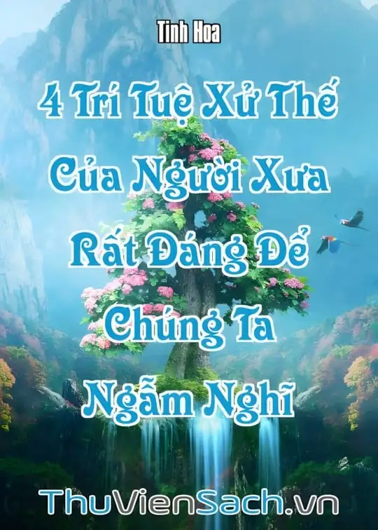 Ảnh bìa sách 4 Trí Tuệ Xử Thế Của Người Xưa Rất Đáng Để Chúng Ta Ngẫm Nghĩ