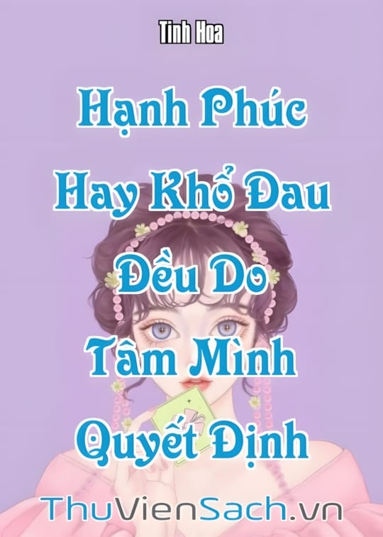 Ảnh bìa sách Hạnh Phúc Hay Khổ Đau Đều Do Tâm Mình Quyết Định