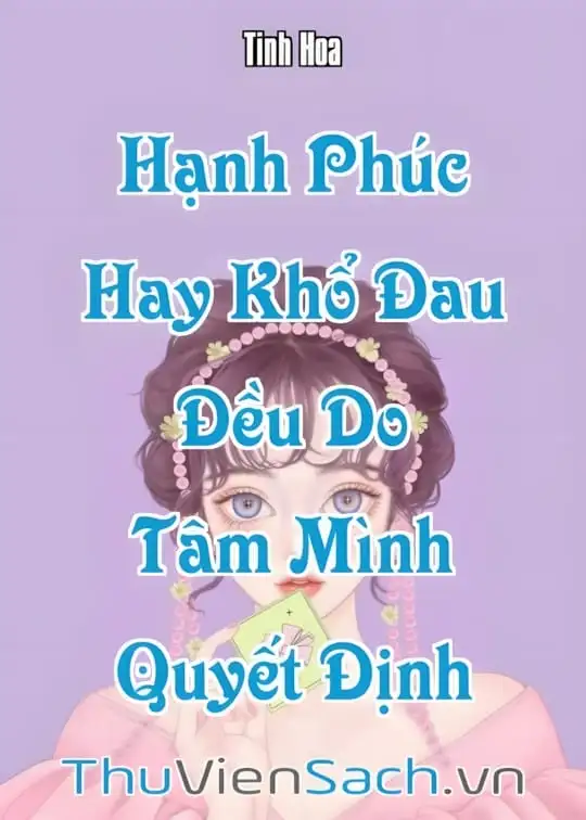 Ảnh bìa sách Hạnh Phúc Hay Khổ Đau Đều Do Tâm Mình Quyết Định