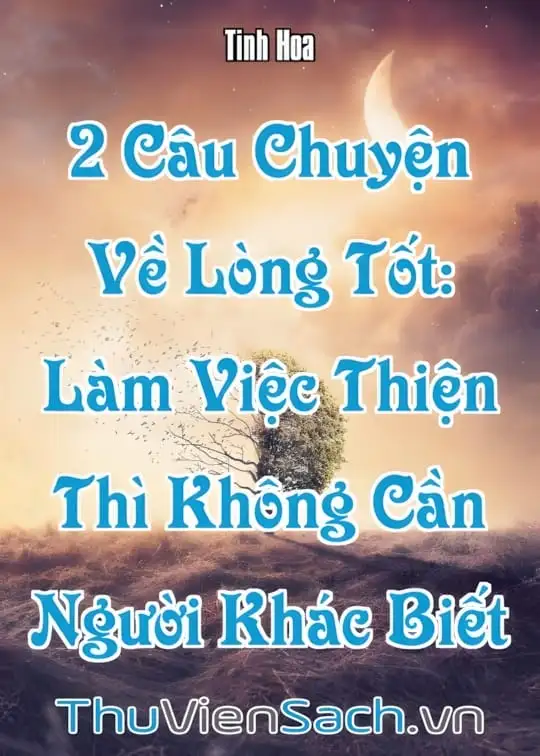 Ảnh bìa sách 2 Câu Chuyện Về Lòng Tốt Chứng Minh Rằng, Làm Việc Thiện Thì Không Cần Người Khác Biết