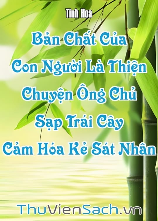 Ảnh bìa sách Bản Chất Của Con Người Là Thiện: Chuyện Ông Chủ Sạp Trái Cây Cảm Hóa Kẻ Sát Nhân