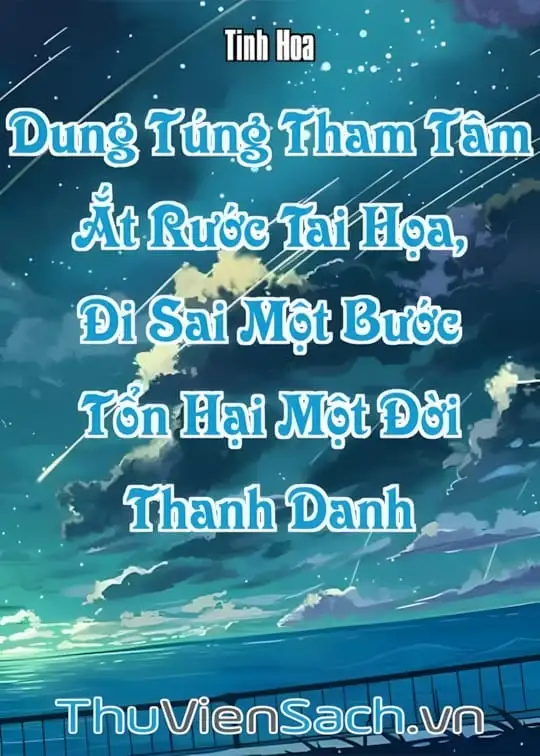 Ảnh bìa sách Dung Túng Tham Tâm Ắt Rước Tai Họa, Đi Sai Một Bước Tổn Hại Một Đời Thanh Danh