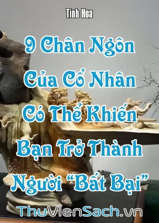 Ảnh bìa sách 9 Chân Ngôn Của Cổ Nhân Có Thể Khiến Bạn Trở Thành Người “Bất Bại”