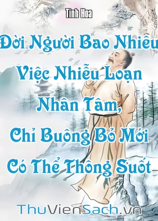 Ảnh bìa sách Đời Người Bao Nhiêu Việc Nhiễu Loạn Nhân Tâm, Chỉ Buông Bỏ Mới Có Thể Thông Suốt