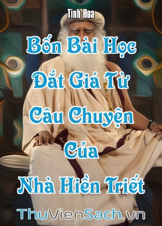 Ảnh bìa sách Bốn Bài Học Đắt Giá Từ Câu Chuyện Của Nhà Hiền Triết