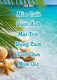 Mỉm Cười Dưới Ánh Mặt Trời, Dũng Cảm Vượt Qua Mưa Gió