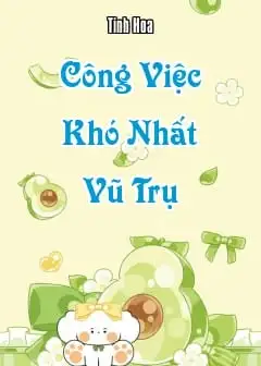 Công Việc Khó Nhất Vũ Trụ