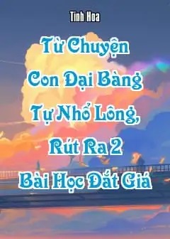 Từ Chuyện Con Đại Bàng Tự Nhổ Lông, Rút Ra 2 Bài Học Đắt Giá