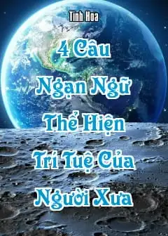 4 Câu Ngạn Ngữ Thể Hiện Trí Tuệ Của Người Xưa