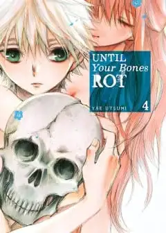 Cho Tới Khi Xương Cốt Mục Rữa - Until Your Bones Rot