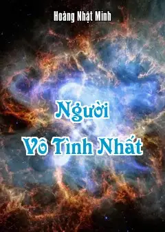 Người Vô Tình Nhất Lại Là Người Hữu Tình Nhất