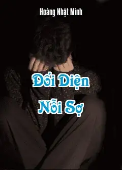 Đối Diện Nỗi Sợ - Hành Trình Trở Về Với Sự Can Đảm