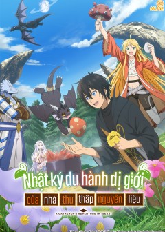 Ảnh Nhật Ký Du Hành Dị Giới Của Nhà Thu Thập Nguyên Liệu