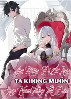 Im Miệng Đi Ác Long Ta Không Muốn Cùng Ngươi Trông Trẻ Đâu!